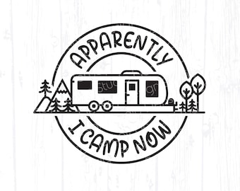 Funny Travel Trailer svg, Apparently I Camp Now Camping Design, Motorhome Clipart, Adventure RV Life Ornament Cut File, Jensey png eps