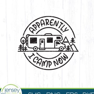 Classe C RV svg, Apparentemente ora vado in campeggio, Divertente design da campeggio, Clipart per roulotte, Vita avventurosa in camper, File di taglio ornamento, Jensey png eps