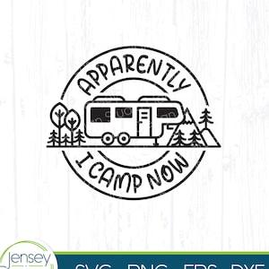Quinta rueda para acampar svg, aparentemente ahora acampo, diseño divertido para acampar en quinta rueda, clip art de camiseta con tirador hacia atrás, descarga de Cricut para adorno
