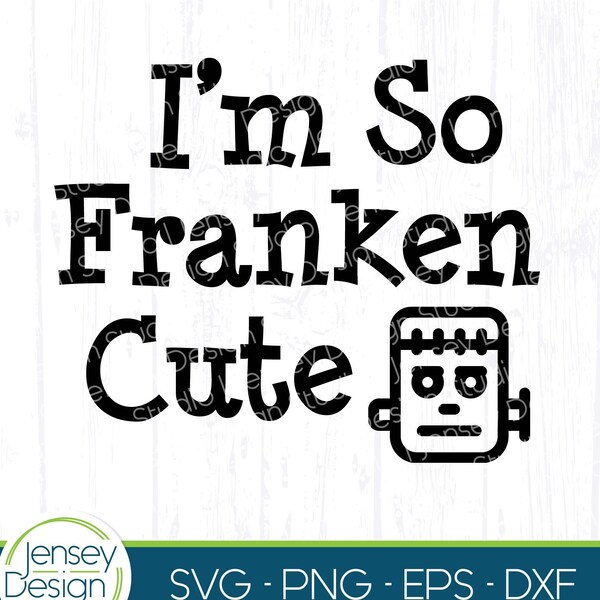 So Franken Cute svg, Baby Halloween SVG File, Funny Infant Kids Shirt, Newborn Boy Girl Frankenstein svg, Little Monster png, Cricut