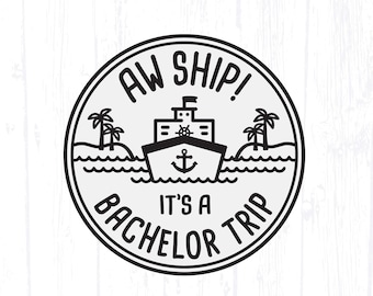 Aw Ship It's a Bachelor Trip svg, Funny Cruise Cut File Artwork, Guys Group Cruising Shirt png, Travel Squad Tshirt Clip Art Design eps