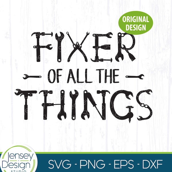 Fixer of Things SVG, Mr Fix It Funny Mens TShirt Design, Dad Shirt Handyman Tools, Construction, Maintenance, Carpenter Birthday Png Dxf Eps