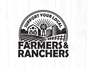Support Your Local Farmers & Ranchers svg, Market Shop Sign png, Beef Cattle Ranch, Locally Owned Farm Community Shirt Logo Clipart Download