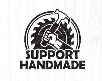 Support Handmade svg, Shop Small png, Local Woodworker Business Logo, Crafter Handyman Sign Design, Carpenter Digital Download Cut File Art