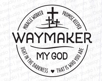 Waymaker SVG Miracle Worker Promise Keeper My God Christian Religion Bible  Cross shirt Way Maker Church Worship Cut Files for Cricut Vinyl