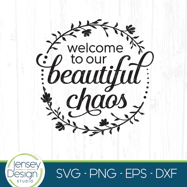 Welcome to our Beautiful Chaos svg, Round Modern Farmhouse Sign svg, Family Home Quote Decor Silhouette Design, Cricut File Digital Download