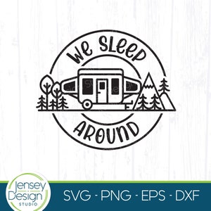 Divertida caravana emergente svg, diseño de caravana emergente png, cita de We Sleep Around, remolque detrás de la caravana, refrán al aire libre, descarga instantánea de Cricut