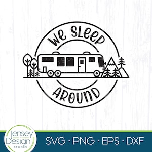 Autocaravana de clase A, RV Camping svg, cita divertida de We Sleep Around, diseño de autocaravana, imágenes prediseñadas de refranes de viaje, descarga de Cricut Png Eps Dxf