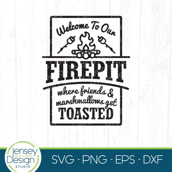 Welcome To Our Fire Pit svg, Firepit Sign png Clipart, Funny Outdoor Backyard Home Decor, Friends & Marshmallows Campfire Digital Download