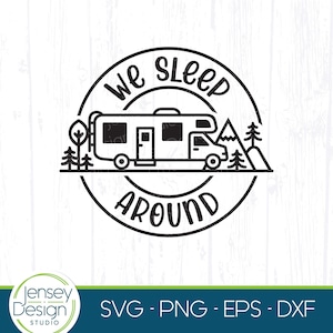 Svg camping classe C camping-car RV, nous dormons autour de citation drôle, conception de camping-car autocar, voyage disant Clipart, téléchargement Cricut Png Eps Dxf