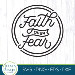 Fe sobre el miedo svg, Fe religiosa png, Diseño de camiseta con cita cristiana, Versículo bíblico, Dios dice, Jesús, Esperanza, Amor, Archivo recortado Cricut Clipart