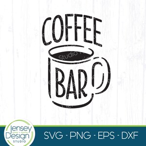 Coffee Bar svg, Kitchen Decor svg, Farmhouse Coffee Station Sign, Coffee Cup Mug Design png, Instant Digital Download, Cricut Vinyl Cut File