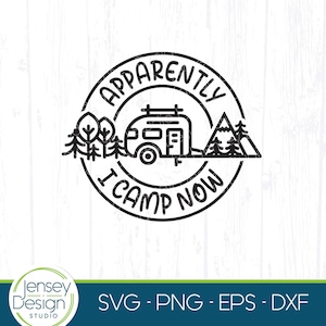 Apparentemente ora mi accamperò svg, divertente design per roulotte da viaggio, clipart per camper, file di taglio per ornamento di vita in camper avventuroso, Jensey png eps