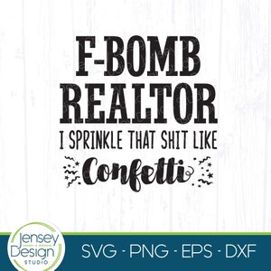 Grappige makelaar svg, citaat onroerend goed leven, makelaar agent zegt png, F-bom shirt ontwerp digitale download, Cricut gesneden bestand silhouet clipart