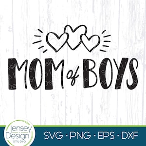 Mom of Boys SVG, Mom Life, Boy Mama T-shirt Design, Mothers Day Clipart, Cricut, Silhouette, Glowforge, Digital Download, Cut File Svg Png