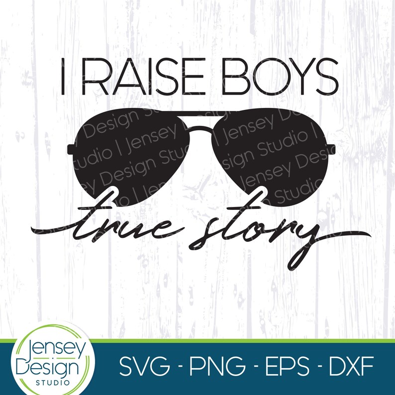 Mom of Boys SVG I Raise Boys True Story Mom SVG Funny Cut