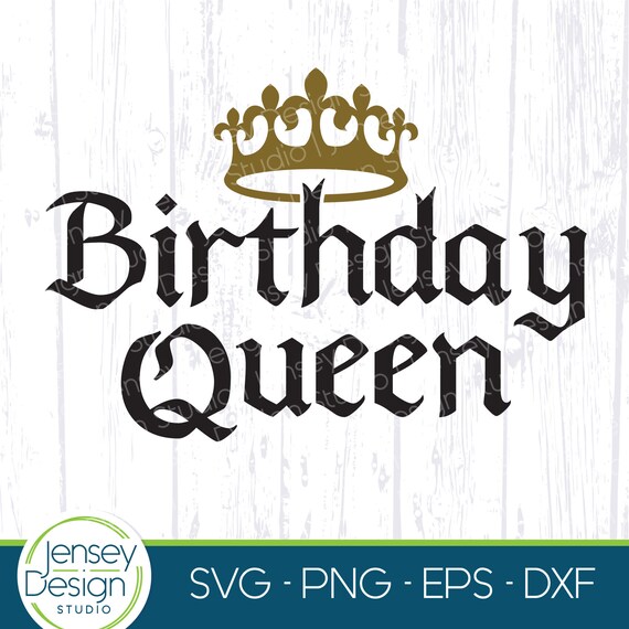 Birthday Queen SVG DXF PNG - It's My Queens Birthday - Birthday Queen Shirt  Design - Birthday Girl Design - Digital Download