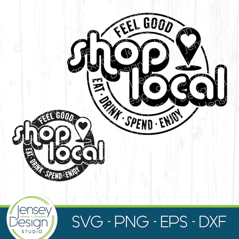 May include: Black and white graphic design with the text "Shop Local" in a circle. The text "Feel Good" is above the circle and the text "Eat Drink Spend Enjoy" is below the circle. There is a heart with a pin in it to the right of the text "Shop".