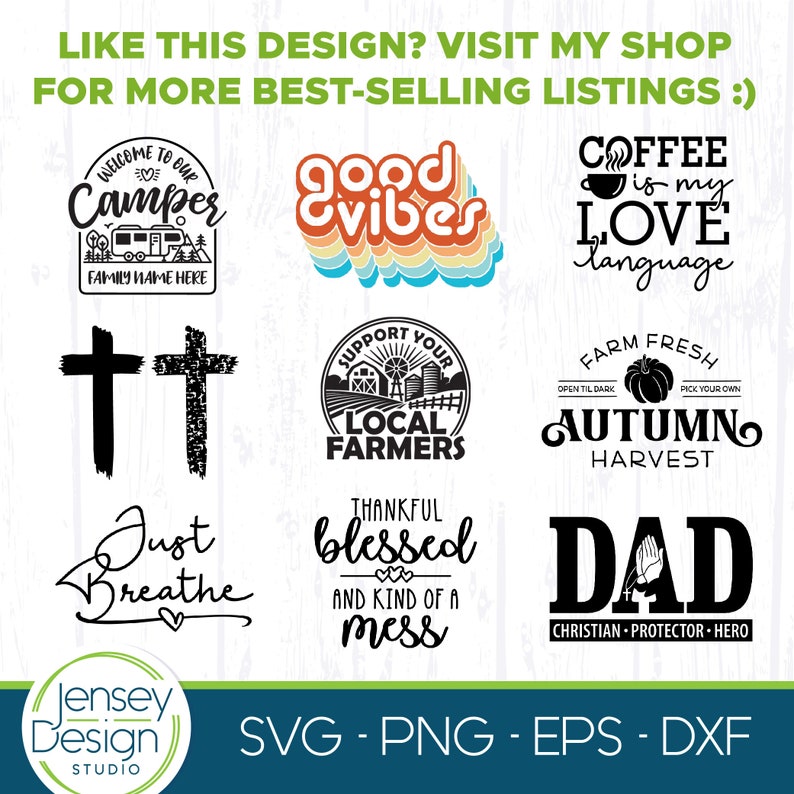 May include: A set of 10 digital designs featuring various phrases and images. The designs include "Welcome to Our Camper", "Good Vibes", "Coffee is my Love Language", "Support Your Local Farmers", "Farm Fresh Autumn Harvest", "Just Breathe", "Thankful Blessed and Kind of a Mess", "Dad Christian Protector Hero", and two crosses. The designs are in black and white and are suitable for use on t-shirts, mugs, tote bags, and other merchandise.