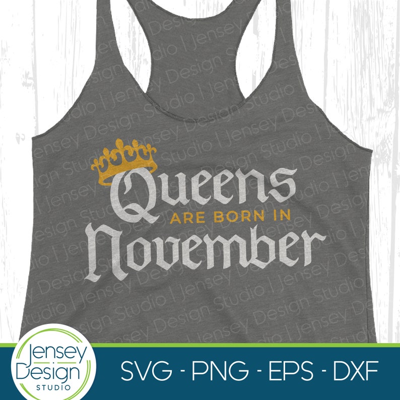Queens Are Born in November Svg, Birthday Queen With Crown, Women T ...
