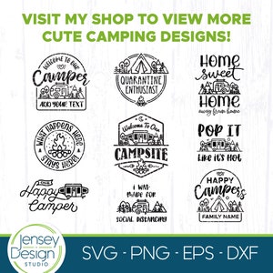 May include: A set of 9 black and white camping themed SVG cut files. The designs include text such as "Welcome to Our Camper", "Quarantine Enthusiast", "Home Sweet Home", "Pop It Like It's Hot", "Happy Campers", and more.