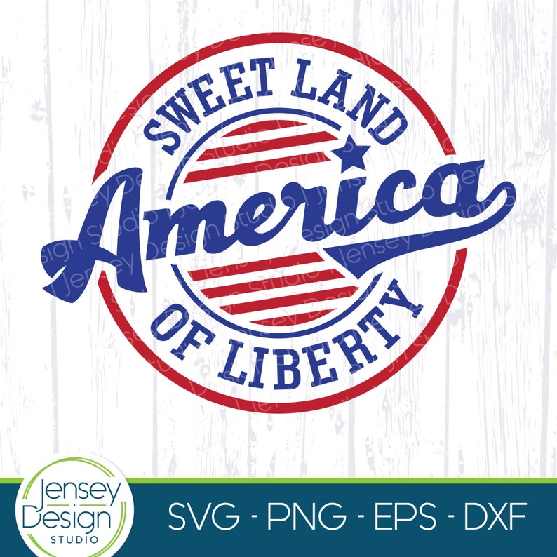 Download Sweet Land of Liberty America svg Patriotic svg 4th of ...