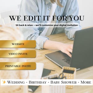 May include: Image promoting digital invitation services. Text reads "WE EDIT IT FOR YOU" and "Sit back & relax - we'll customize your digital invitation." Includes options for website, video, and printable invites, with categories like wedding, birthday, and baby shower.