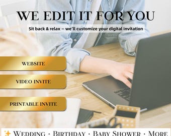 May include: Image promoting digital invitation services. Text reads "WE EDIT IT FOR YOU" and "Sit back & relax - we'll customize your digital invitation." Includes options for website, video, and printable invites, with categories like wedding, birthday, and baby shower.