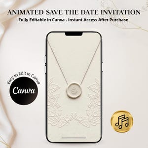 May include: A smartphone displaying an animated save the date invitation with a cream-colored background, a central wax seal featuring a leaf motif, and embossed floral patterns. Text reads: ANIMATED SAVE THE DATE INVITATION, Fully Editable in Canva, Instant Access After Purchase, Easy to Edit in Canva, and Canva.