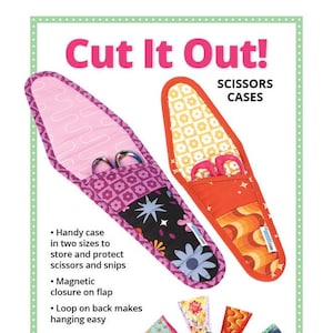 May include: Two colorful fabric scissor cases with a magnetic closure and a loop for hanging. The cases are in different patterns and colors, including pink, orange, yellow, and black. The text "Cut It Out! Scissors Cases" is at the top of the image. The text "Includes coupon for $5 Add-On Video Tutorial" is in a circle at the bottom of the image.