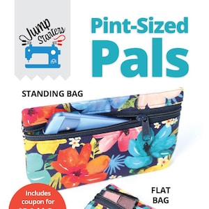 May include: Image of two zippered pouches. One is a standing bag with a floral pattern, and the other is a flat bag with a colorful checkered design. The image includes text that says "Pint-Sized Pals" and "Fun zippered pouches in two styles!"