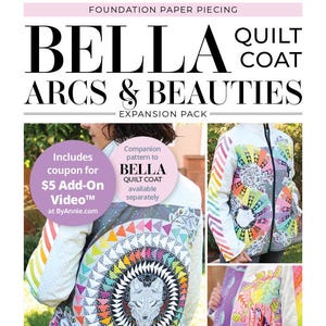 May include: A promotional image for the "BELLA QUILT COAT ARCS & BEAUTIES" expansion pack. The image features a colorful quilted jacket with a wolf design, and text that reads "Includes coupon for $5 Add-On Video at ByAnnie.com".