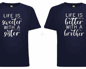 Sibling Shirt | Sibling Match | Sibling Love | Life is Sweeter | Life is Better| Sibling Matching Shirts | Sister | Brother | Boy Girl Twin