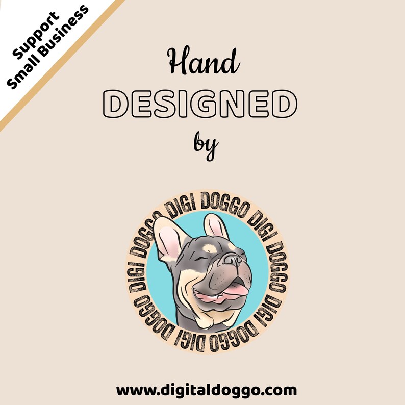 May include: Hand-drawn illustration of a French Bulldog with a blue background and the text "Digi Doggo Digi Doggo Digi Doggo Digi Doggo" in a circle around the dog. The text "Hand Designed by" is above the image and the text "www.digitaldoggo.com" is below the image.
