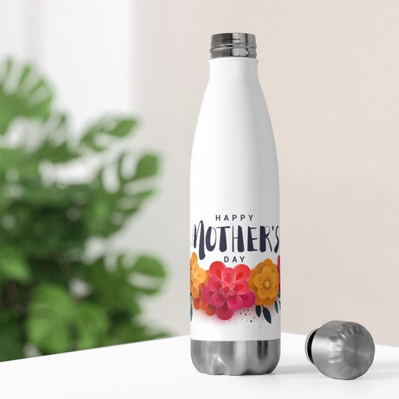 20oz Insulated Bottle - Happy Mother's day, mom, mother, wife, friends, sister, grandmother, gift idea, mothers, family