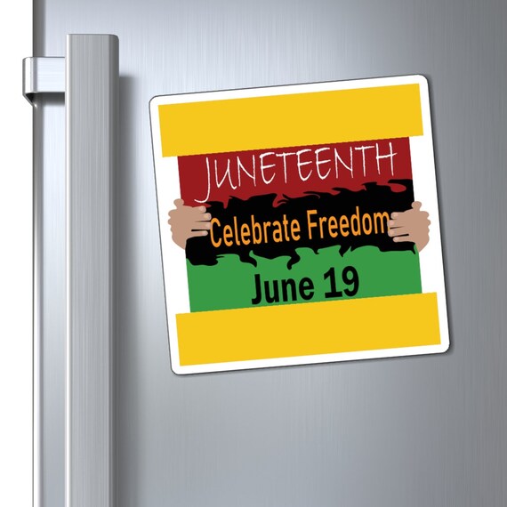 Magnets - Juneteenth, celebrate, diversity, inclusiveness, black history, blm, black lives matters, history, pride, proud, inclusive