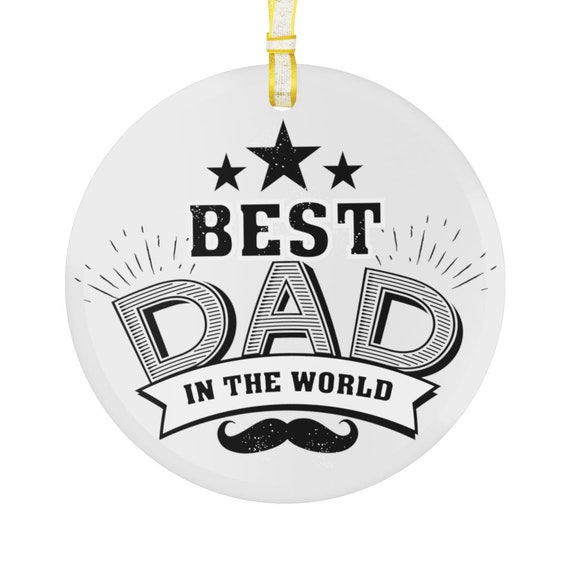 Glass Ornament - for dad