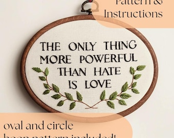 The Only Thing More Powerful Than Hate Is Love Embroidery Pattern - Instant Download