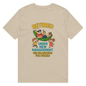 Funny Grandpa Shirt - Retired Under New Management See Grandkids for Details - Grandpa Retirement Tee - Grandfather Gift