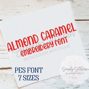 May include: Almond Caramel embroidery font in red text on a white background. The text "PES FONT 7 SIZES" is below in blue text. The text "Simply Southern Monogram Boutique" is in pink text on a white background.
