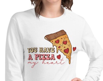 You have a Pizza my Heart, Funny Valentines Day Unisex Long Sleeve Tee, More colors