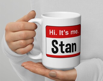 Hi It's Me Stan, Golden Girls, Funny Name Tag, Ceramic White glossy mug - 2 sizes