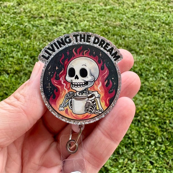 Living the Dream Badge Reel: Funny Glitter ID Holder for Nurses & Teachers