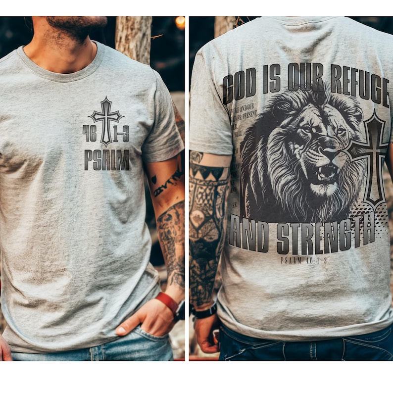 May include: Light gray t-shirt with a cross and the text "46 1-3 PSALM" on the front. The back of the shirt features a lion graphic with the words "GOD IS OUR REFUGE AND STRENGTH" and "PSALM 46:1-3".