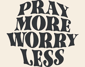 Men's Christian Shirt Design, Pray More Worry Less PNG (Digital Download)