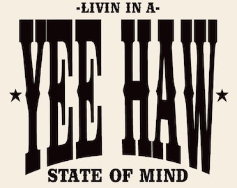 Western Retro Yee Haw State of Mind PNG Design (Digital Download)