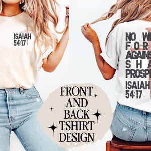 May include: White t-shirt with a cross and the text "ISAIAH 54:17" on the front. The back of the shirt has a cross and the text "NO WEAPON FORMED AGAINST ME SHALL PROSPER ISAIAH 54:17" with a longer quote underneath.