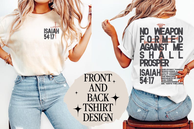 May include: White t-shirt with a cross and the text "ISAIAH 54:17" on the front. The back of the shirt has a cross and the text "NO WEAPON FORMED AGAINST ME SHALL PROSPER ISAIAH 54:17" with a longer quote underneath.