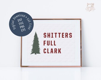 Shitters Full Clark Sign, DXF, SVG, EPS, Png Files, Laser cut file, christmas sign file, digital download, Shitters full sign