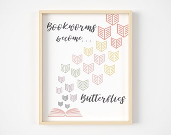 Bookworms become Butterflies Print | Reading book wall art | book library print | kids room decor | Nursery wall art | butterfly book